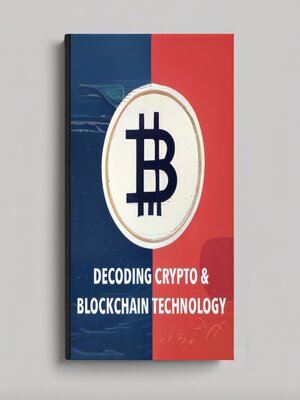 cover image of Decoding Crypto & Blockchain Technology